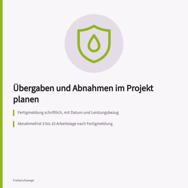 Ablaufplan für Übergaben und Abnahmen mit Fristen, Formularen und Einbehalten. Ablaufplan: Übergaben und Abnahmen im Projekt festhalten